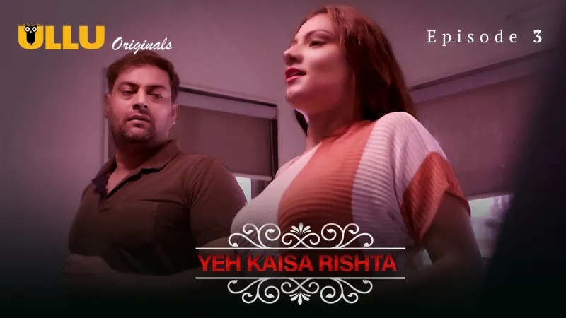 Charmsukh Yeh Kaisa Rishta E03 ULLU Hot Web Series