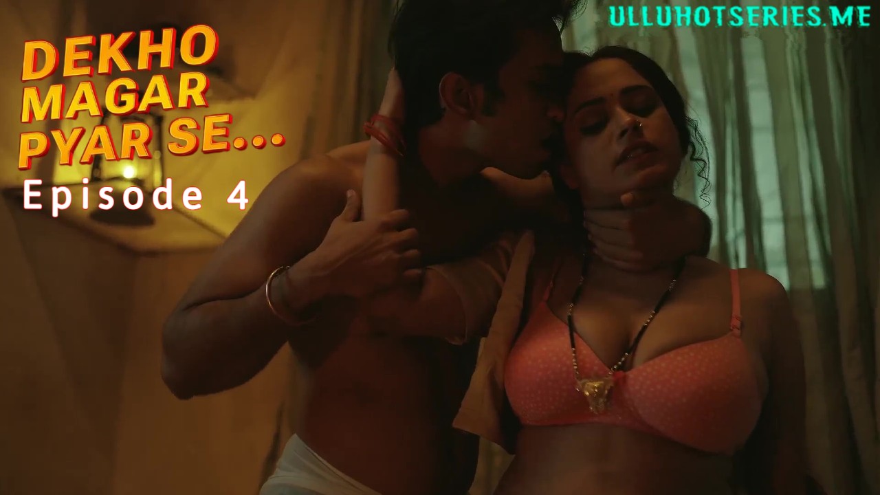 Dekho Magar Pyar Se E04 Ullu Hot Series