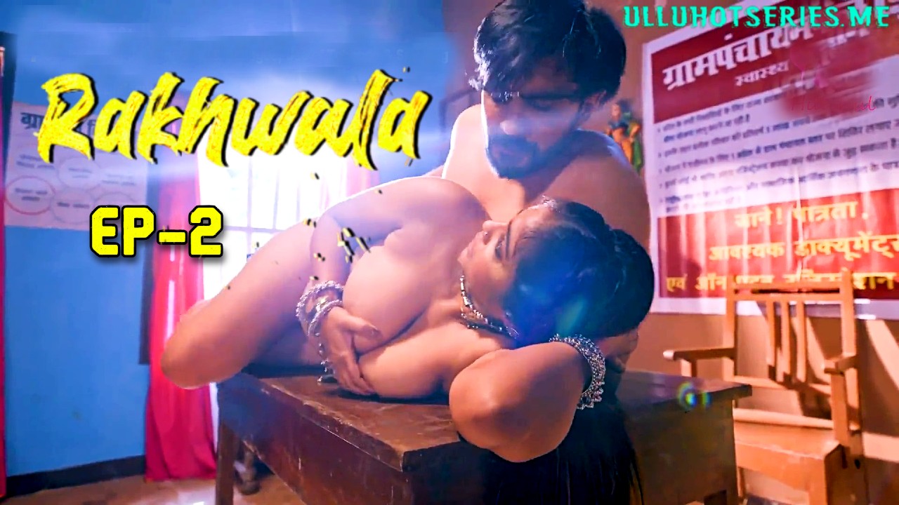 Rakhwala E02 Hulchul Hot Series