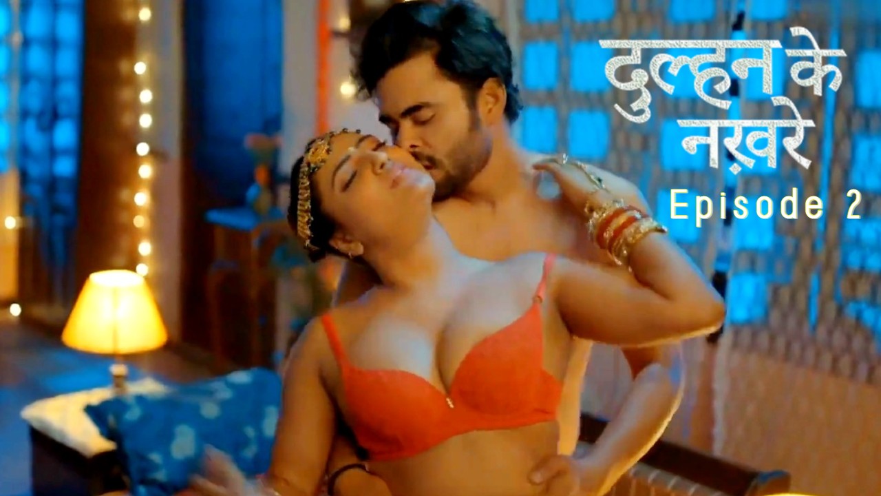 Dulhan Ke Nakhre E02 Jugnu Hot Series