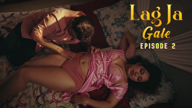 Lag Ja Gale E02 Ullu Hindi Hot Web Series