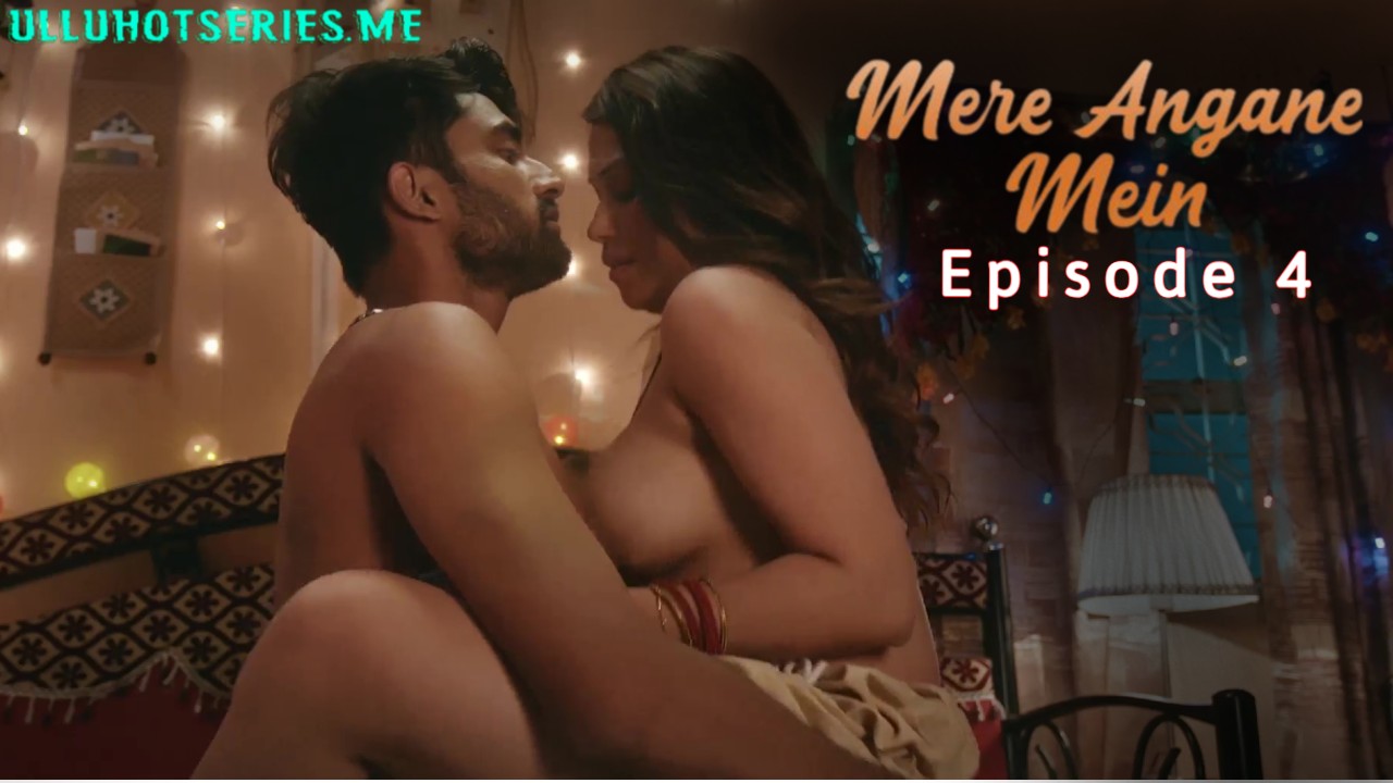 Mere Angane Mein E04 Ullu Hot Series