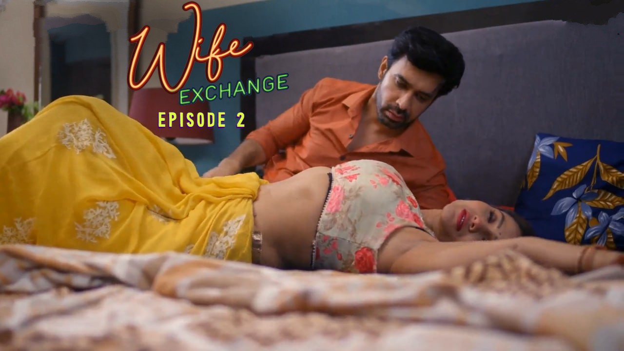 Wife Exchange E02 Tashan Hindi Hot Web Series