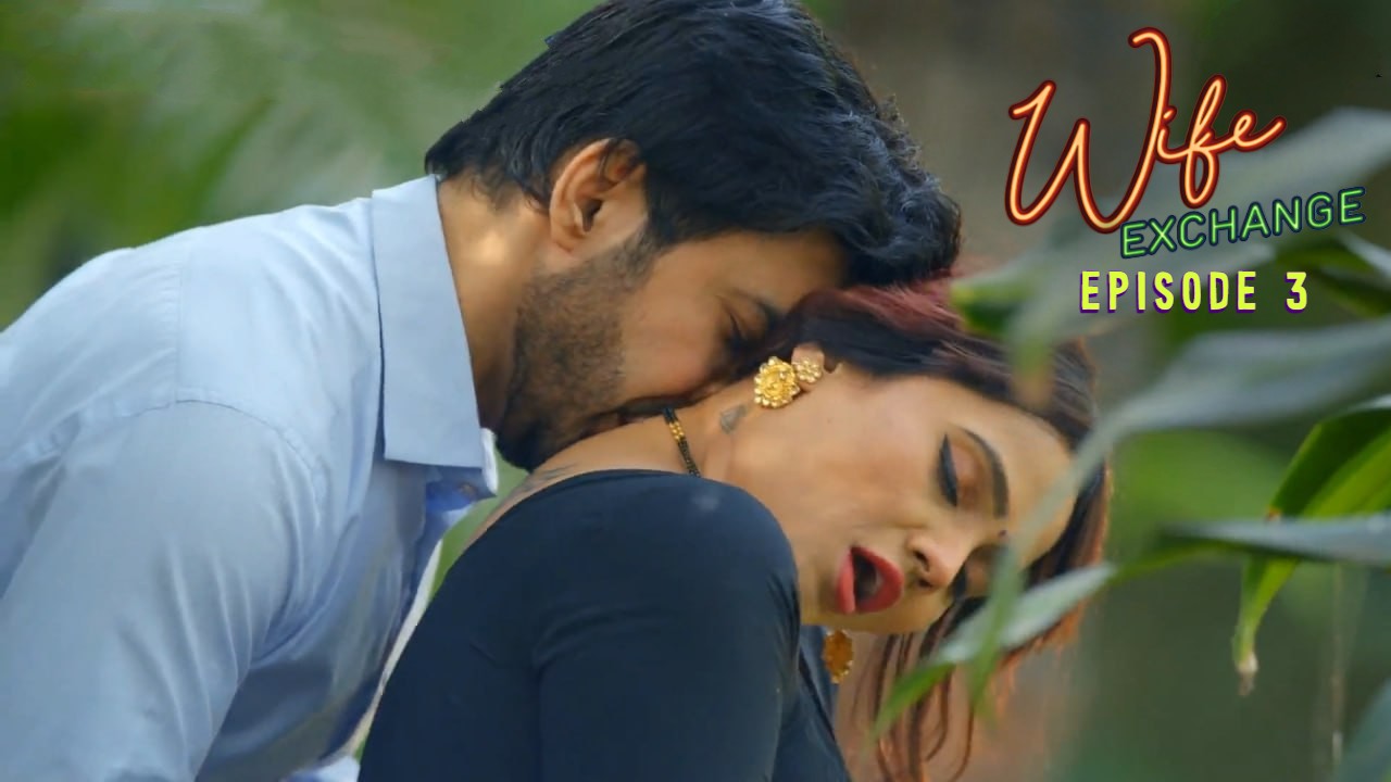 Wife Exchange E03 Tashan Hindi Hot Web Series