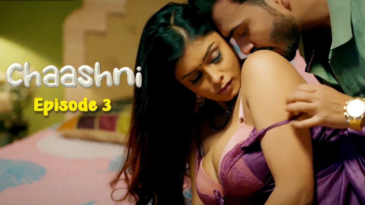 Chaashni E03 Ullu Hindi Hot Web Series