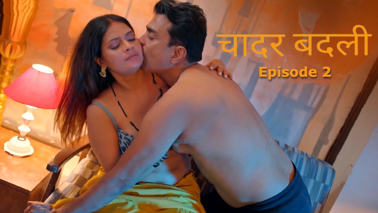 Chadar Badli E02 Bullapp Hot Web Series