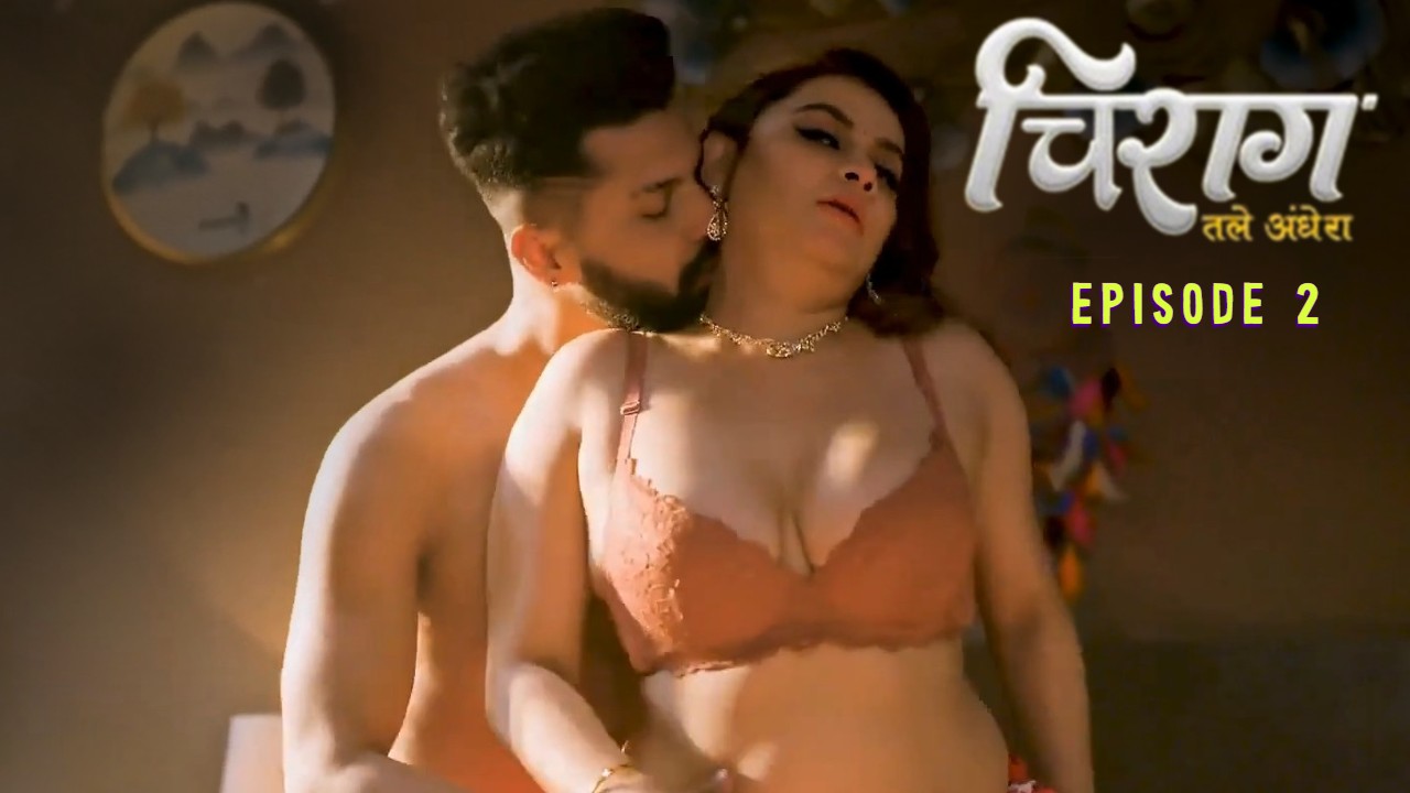 Chirag E02 Hulchul Hindi Hot Web Series