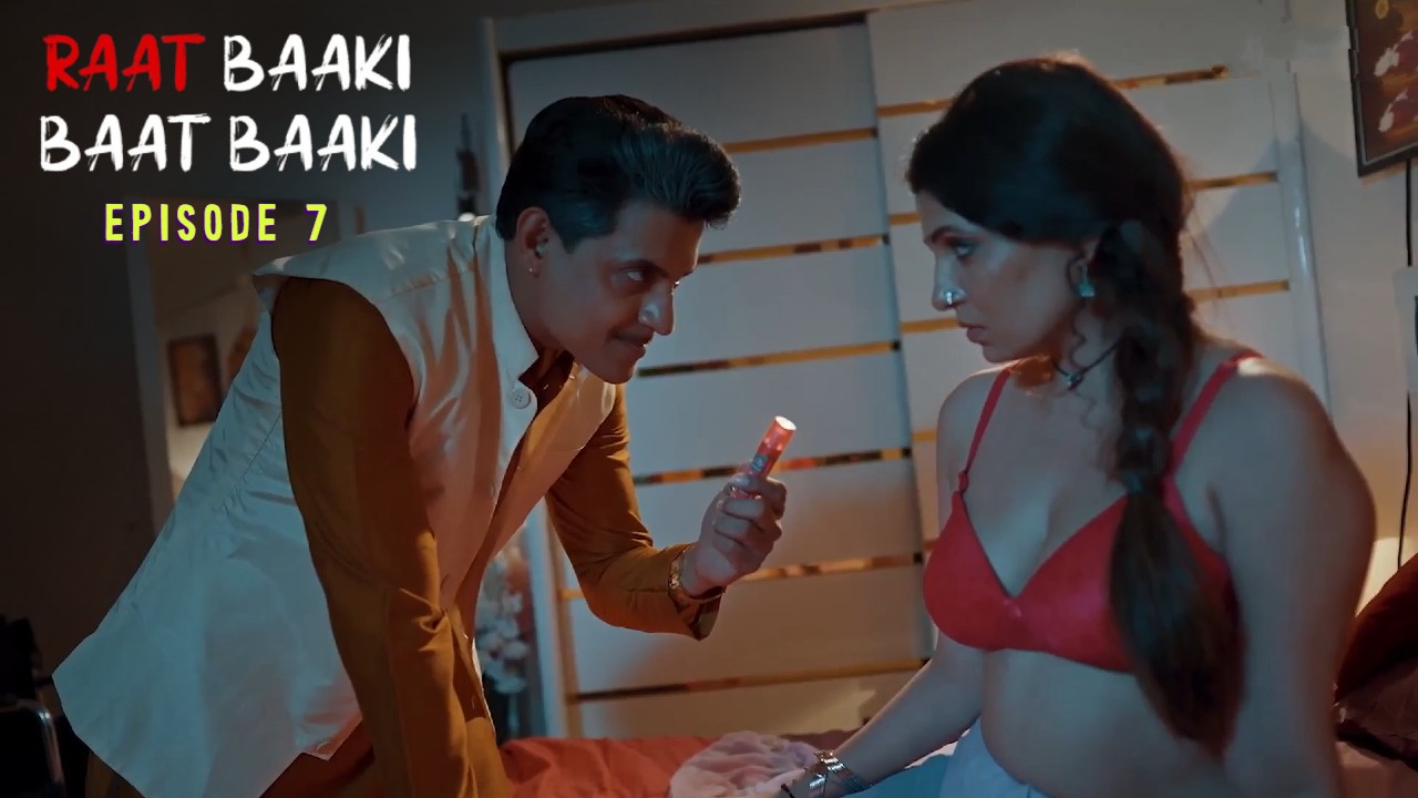 Raat Baaki Baat Baaki E07 Ullu Hot Web Series