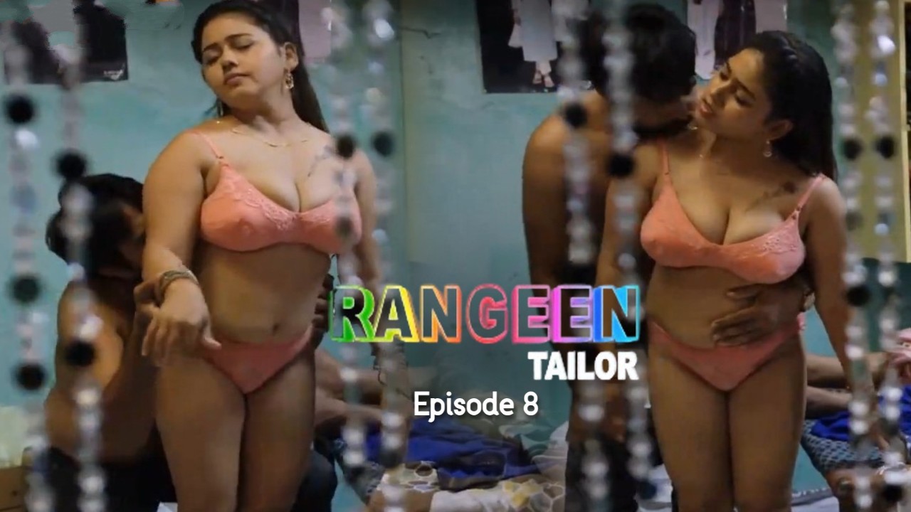 Rangeen Tailor E08 Kanganapp Hot Web Series