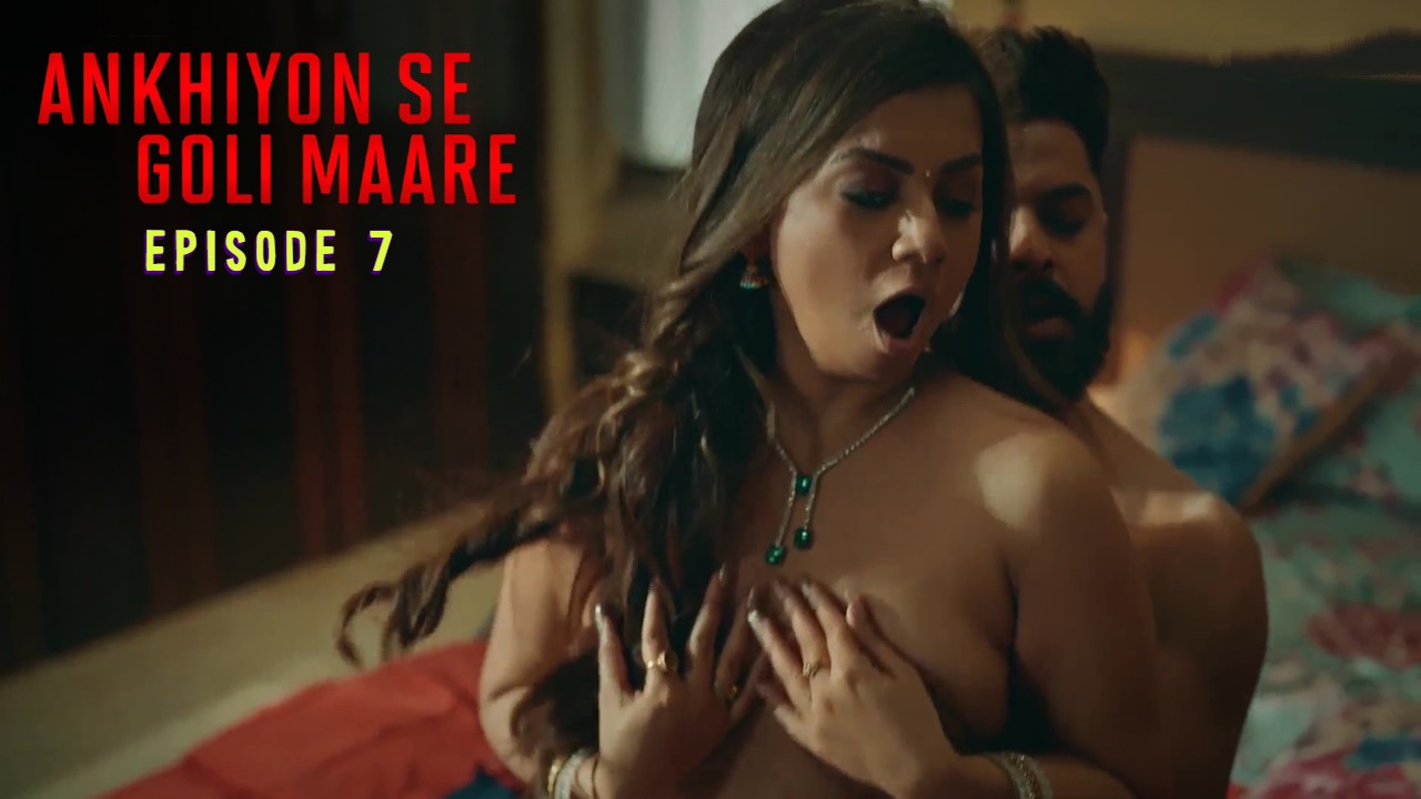 Ankhiyon Se Goli Maare E07 Ullu Hot Web Series