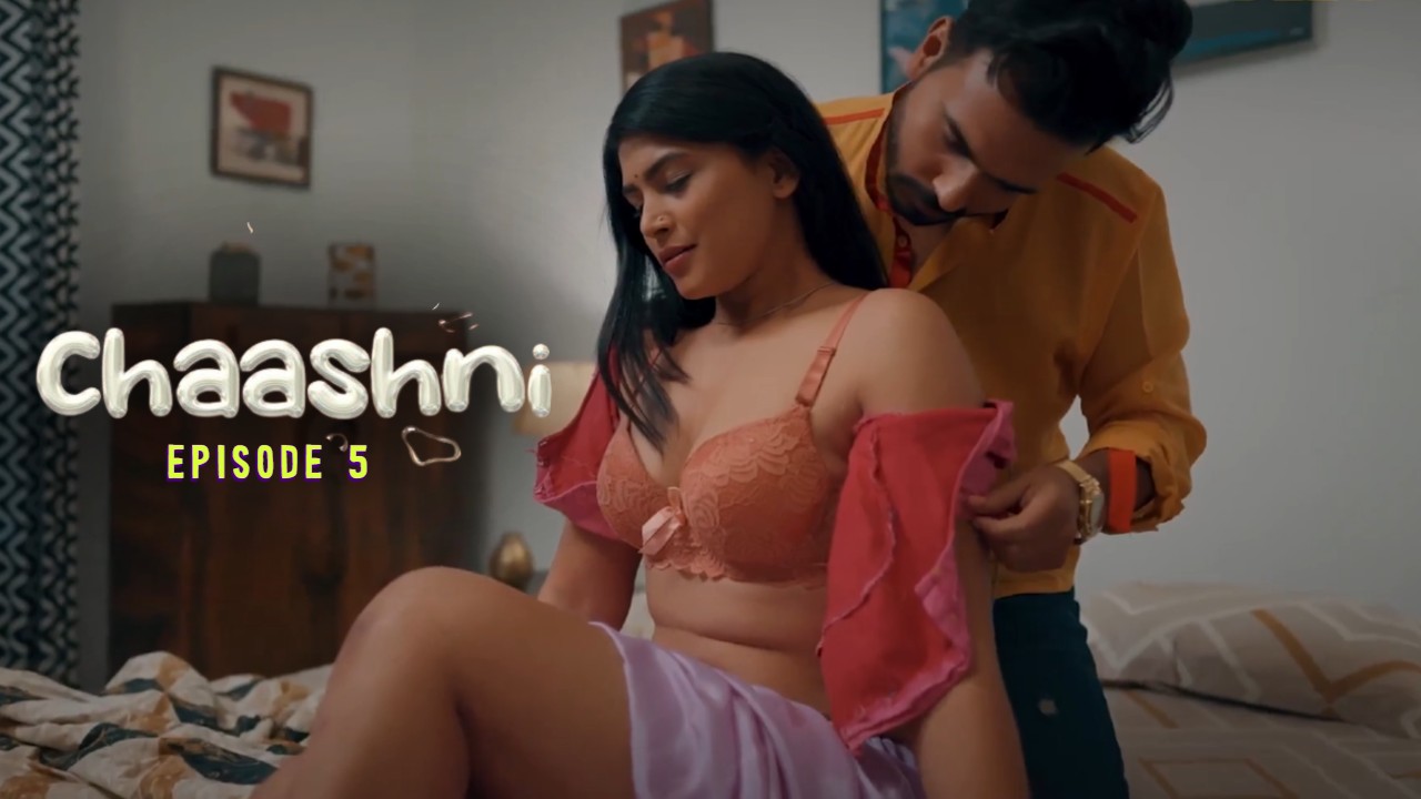 Chaashni E05 Ullu Hindi Hot Web Series