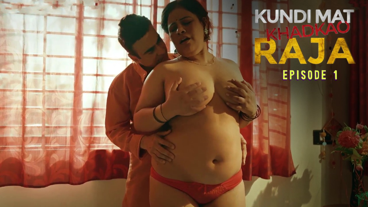 Kundi Mat Khadkao Raja E01 Ullu Hot Series