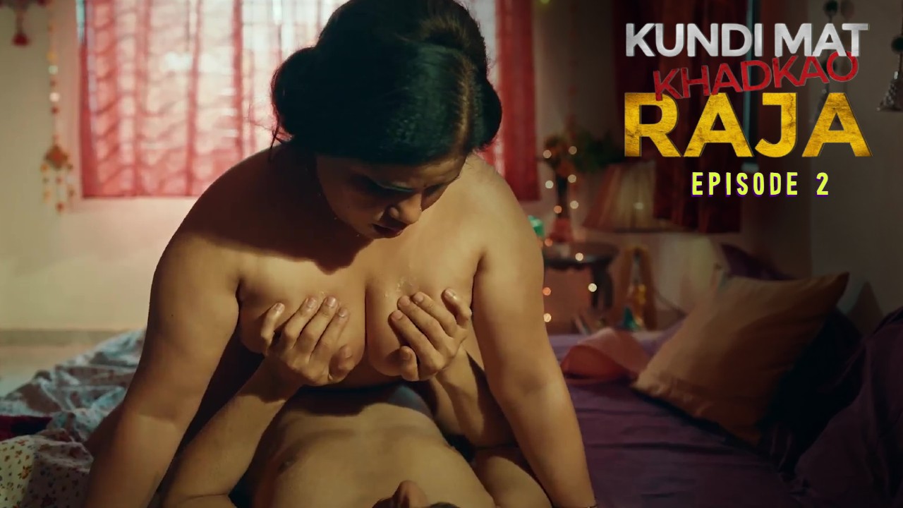 Kundi Mat Khadkao Raja E02 Ullu Hot Series