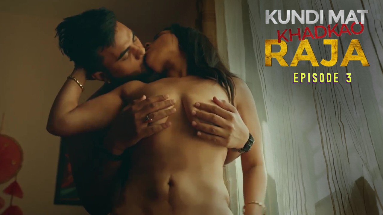 Kundi Mat Khadkao Raja E03 Ullu Hot Series