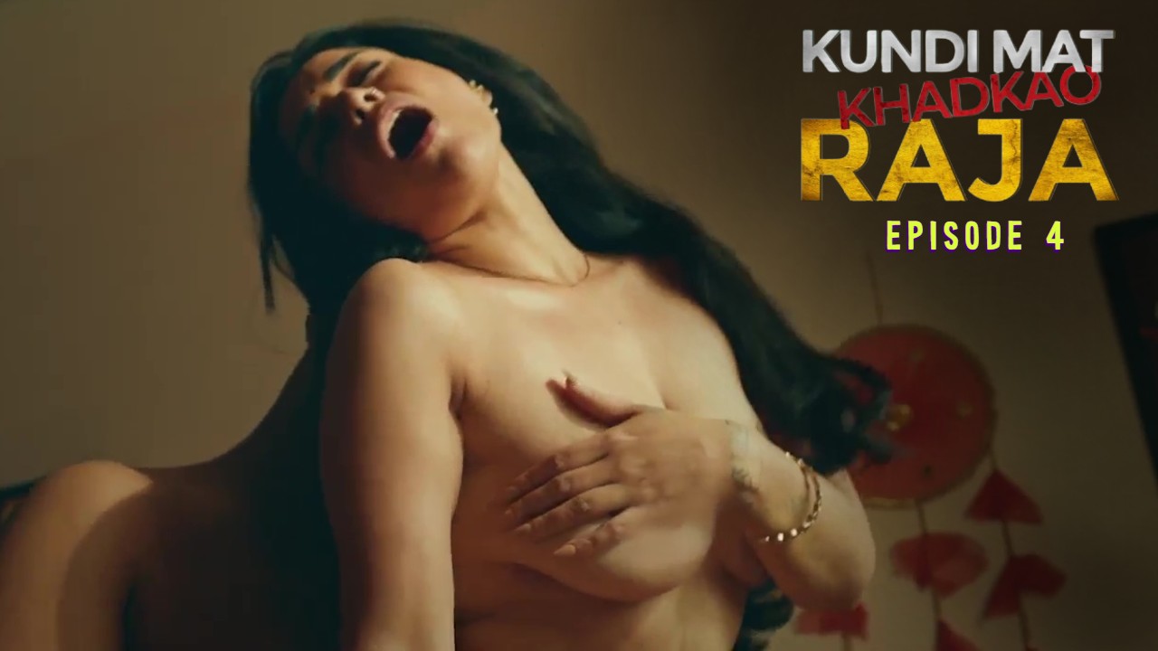Kundi Mat Khadkao Raja E04 Ullu Hot Series