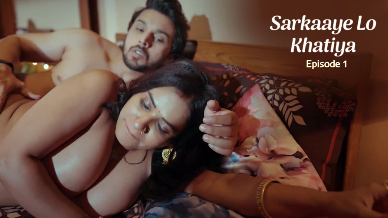 Sarkaaye Lo Khatiya E01 Ullu Hot Web Series