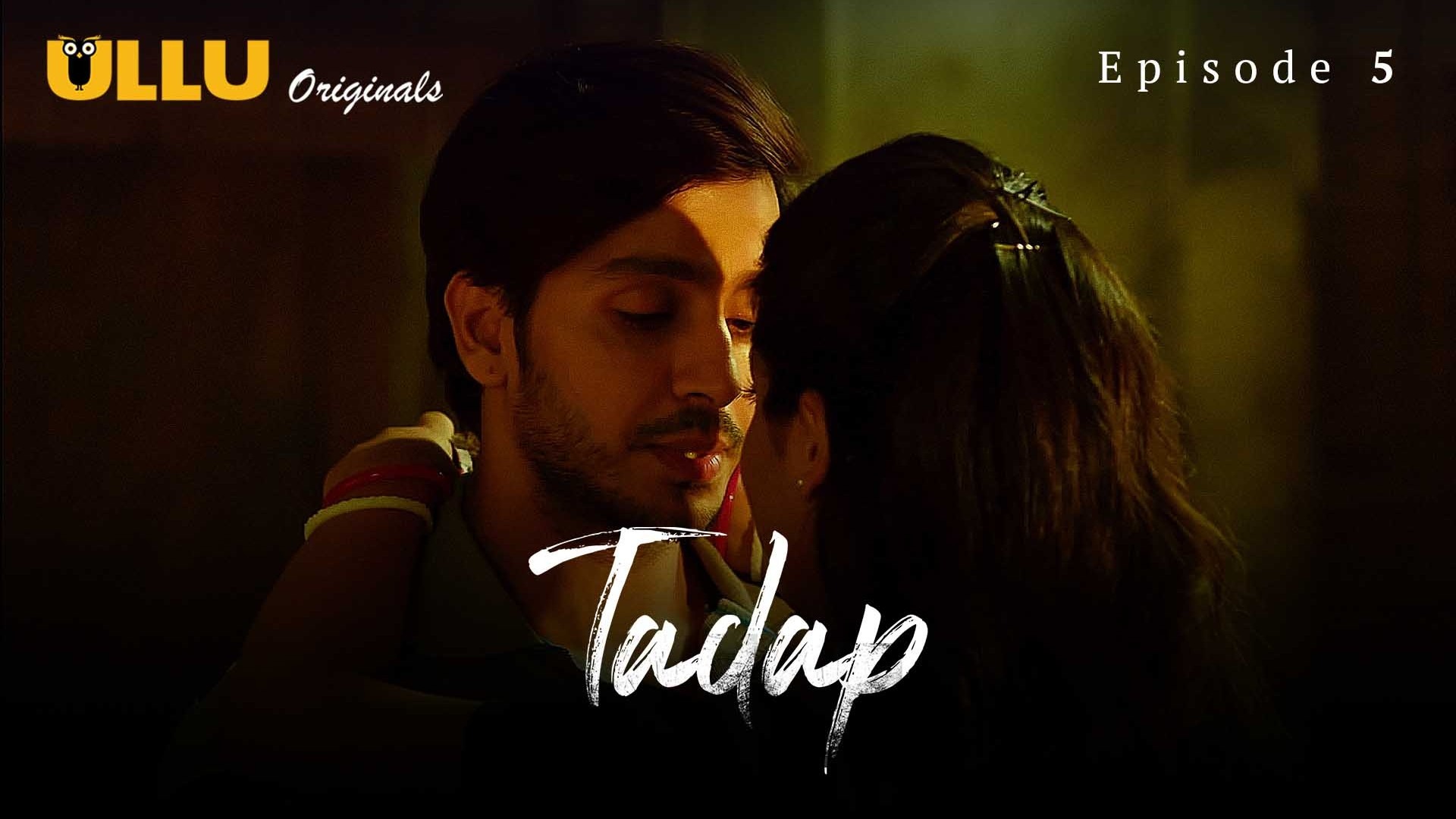 Tadap Episode 5 Ullu Hindi Hot Web Series