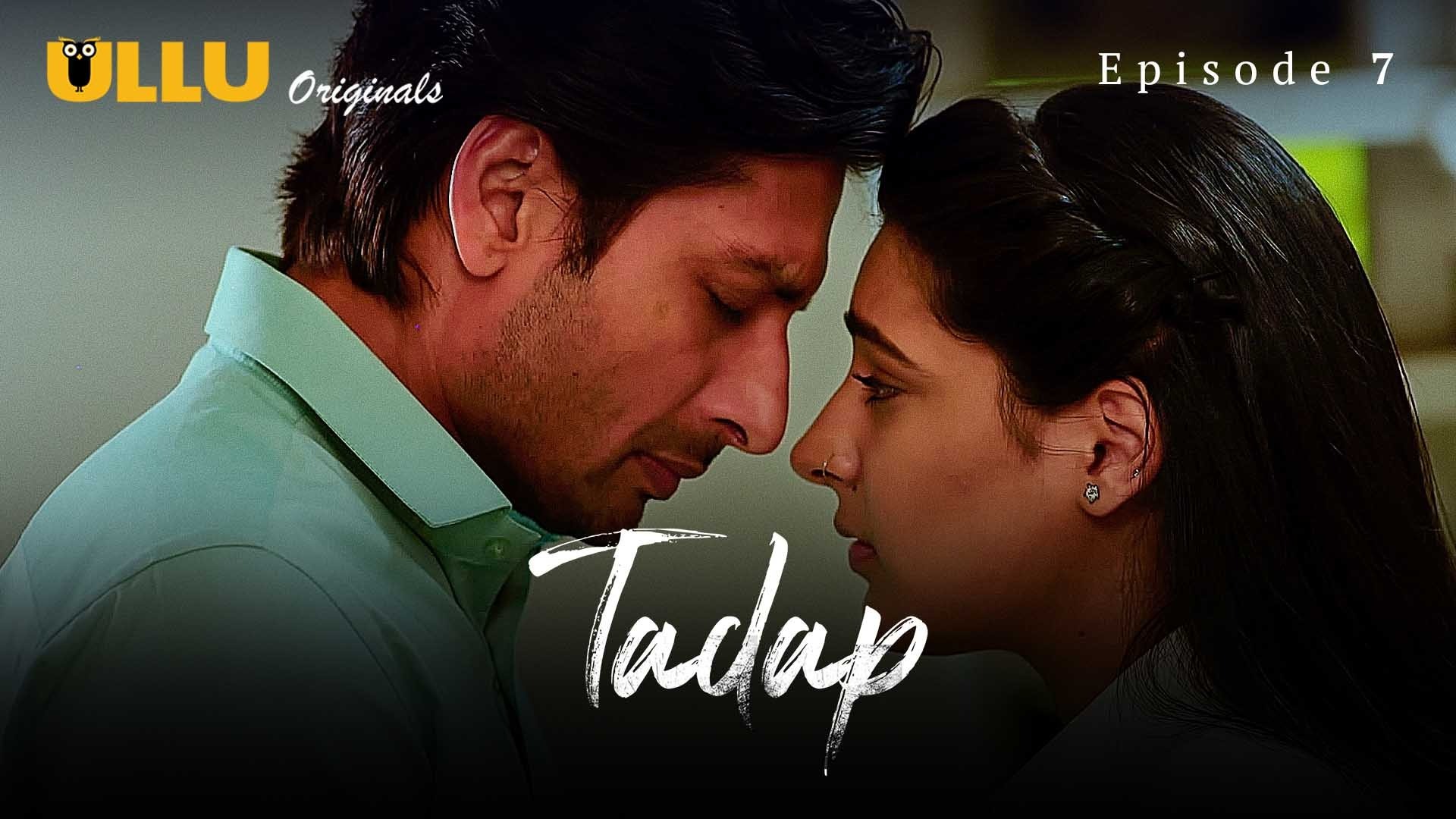 Tadap Episode 7 Ullu Hindi Hot Web Series