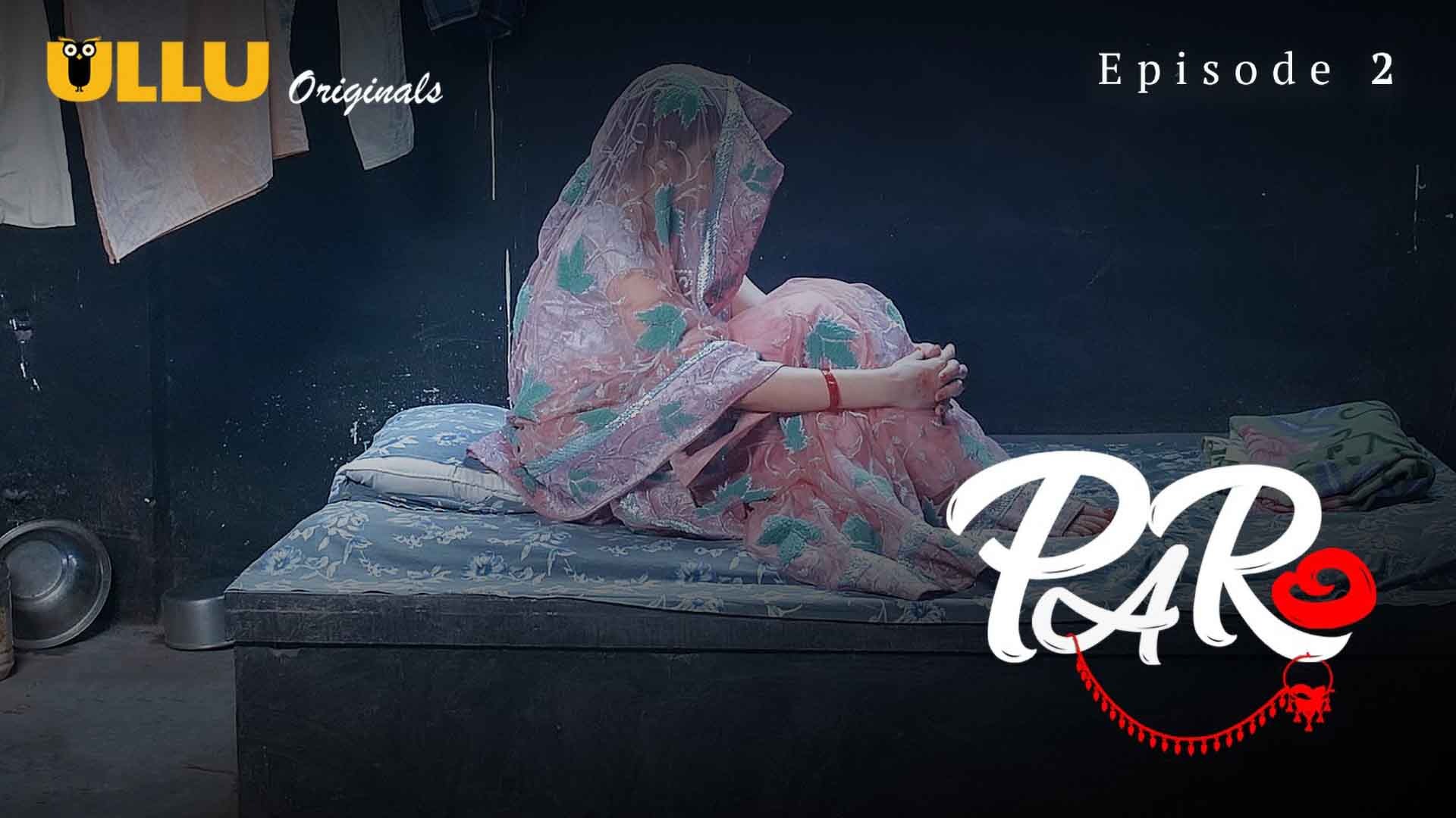 Paro Episode 2 Ullu Hindi Hot Web Series