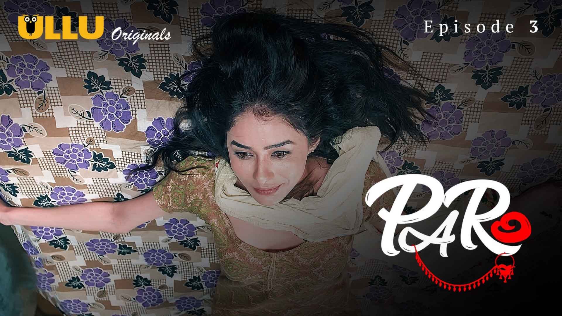 Paro Episode 3 Ullu Hindi Hot Web Series