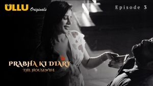 Prabha Ki Diary The Housewife Ull Series All Episode