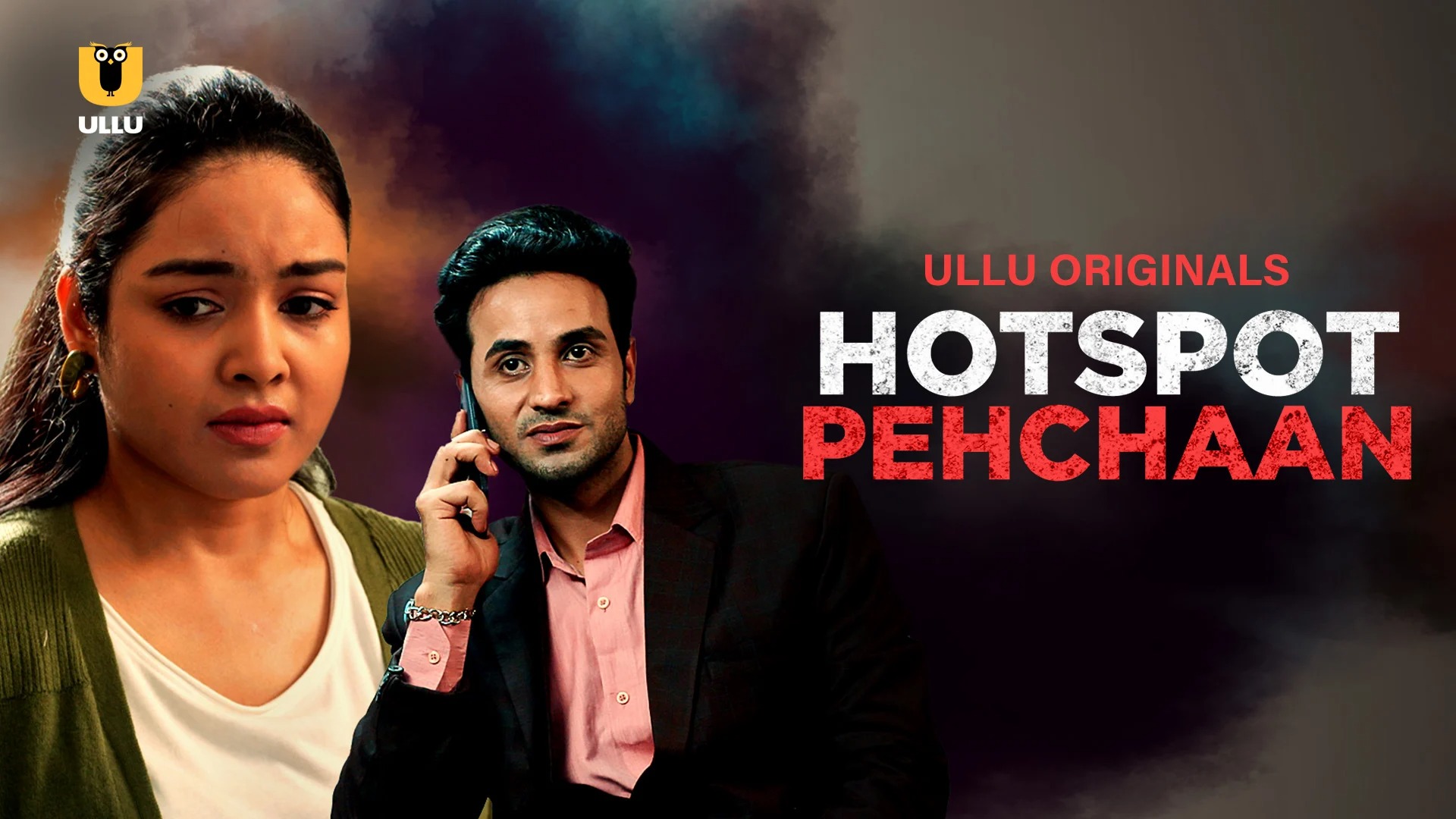Hotspot Pehchaan Ullu Hindi Hot Web Series