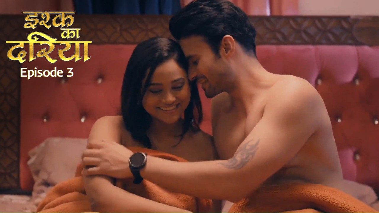 Ishq Ka Dariya Episode 3 Ratri Hindi Hot Web Series