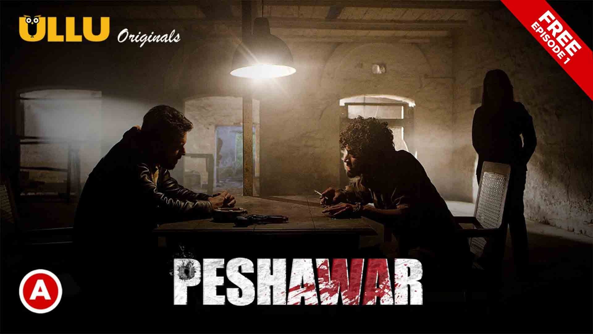 Peshawar Episode 1 Ullu Hindi Hot Web Series