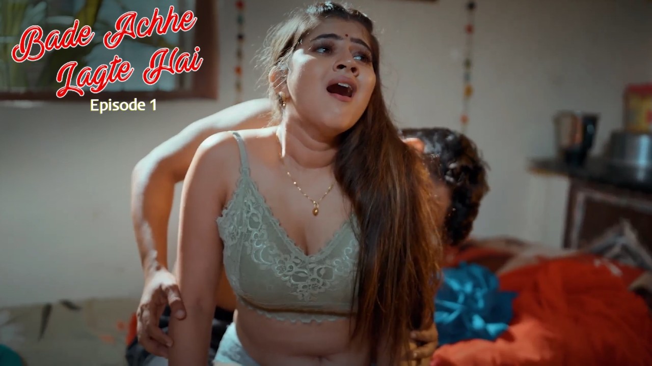 Bade Achhe Lagte Hai Episode 1 Ullu Hindi Hot Web Series