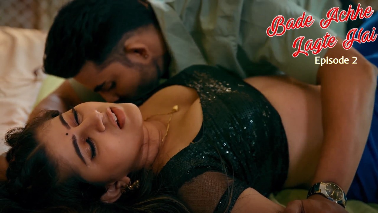 Bade Achhe Lagte Hai Episode 2 Ullu Hindi Hot Web Series