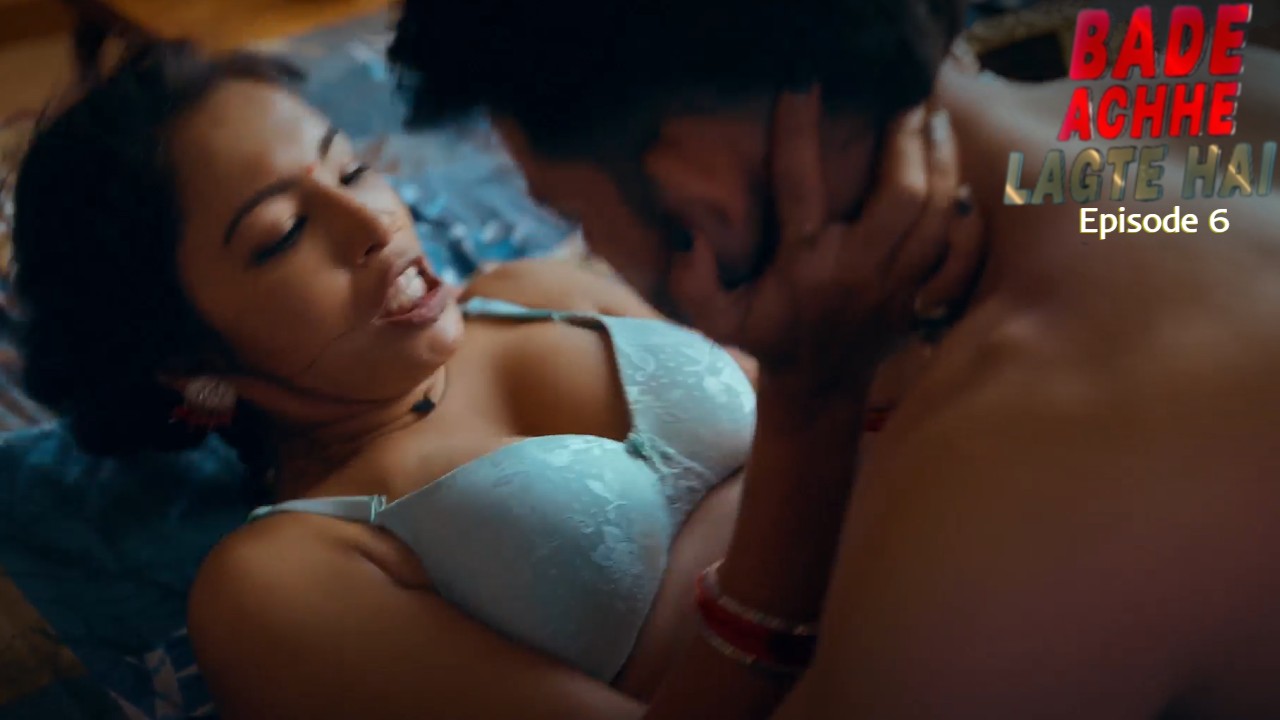 Bade Achhe Lagte Hai Episode 6 Ullu Hindi Hot Web Series