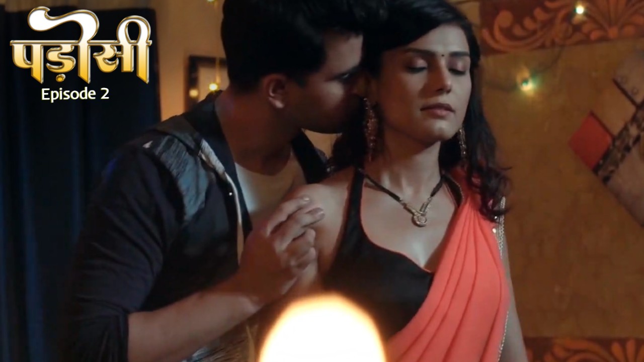 Padosi Episode 2 Mastram Hindi Hot Web Series