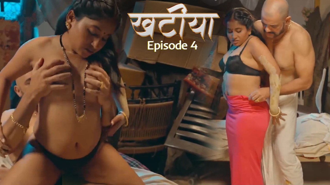Khatiya Episode 4 Hulchul Hindi Hot Web Series