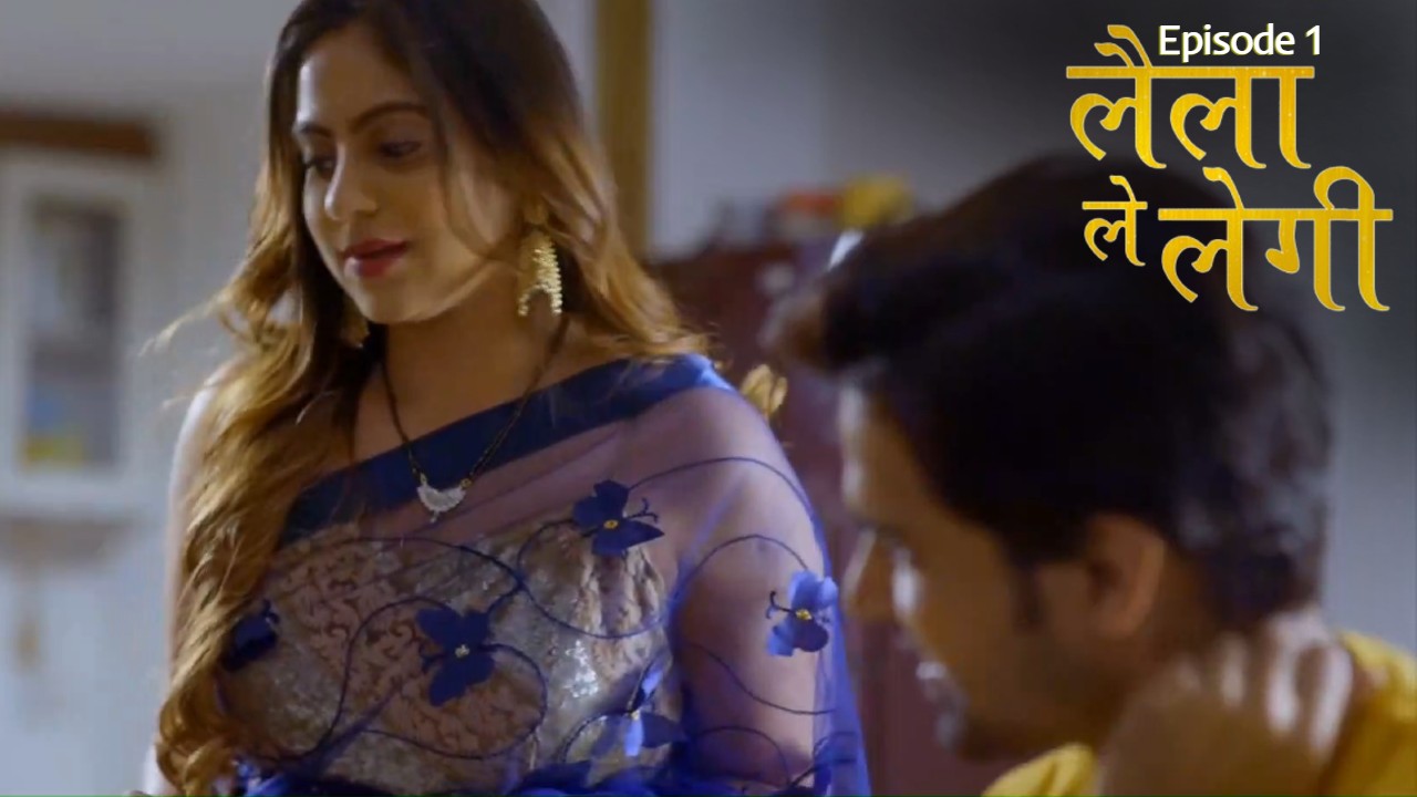Laila Le Legi Episode 1 Mastram Hindi Hot Web Series