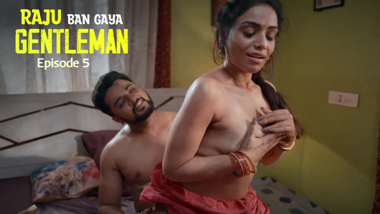 Raju Ban Gaya Gentleman Episode 5 Ullu Hindi Hot Web Series