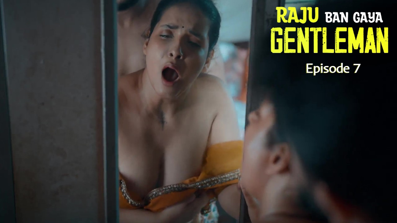 Raju Ban Gaya Gentleman Episode 7 Ullu Hindi Hot Web Series