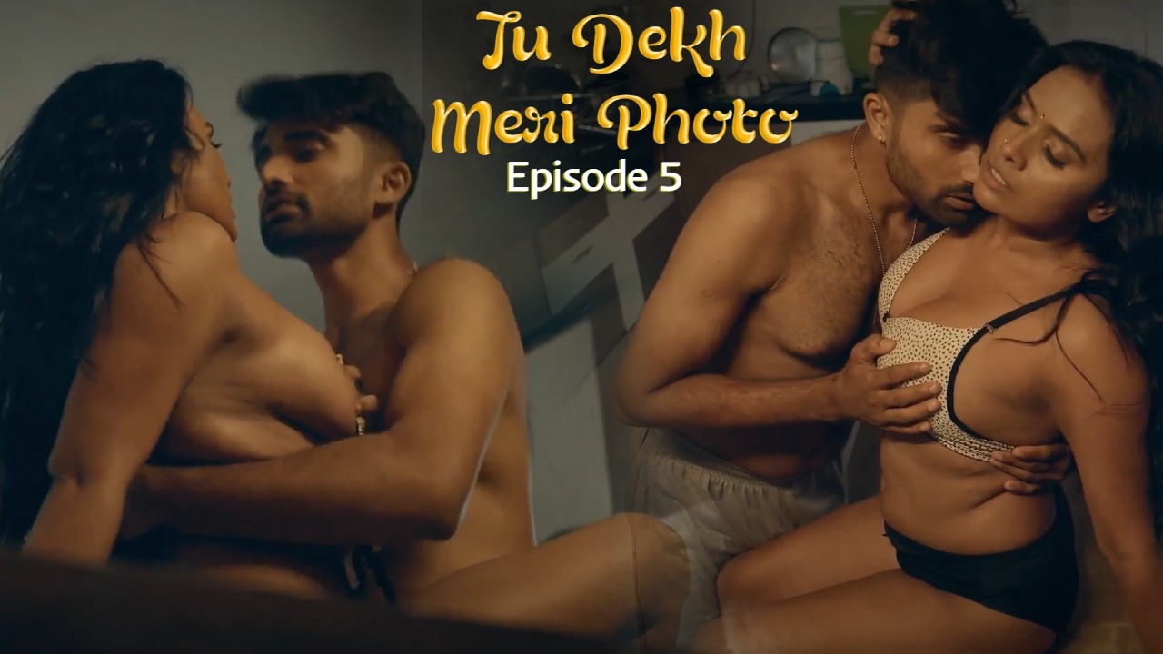 Tu Dekh Meri Photo Episode 5 Ullu Hindi Hot Web Series