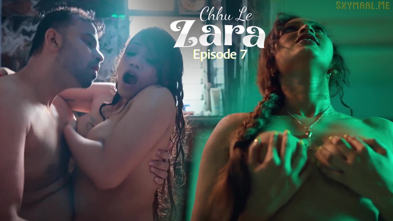 Chhu Le Zara Episode 7