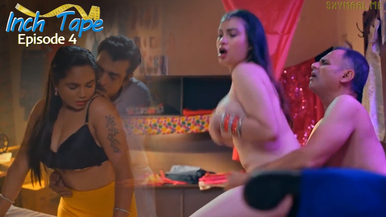 Inch Tape Episode 4 Makhanplus Hindi Hot Web Series