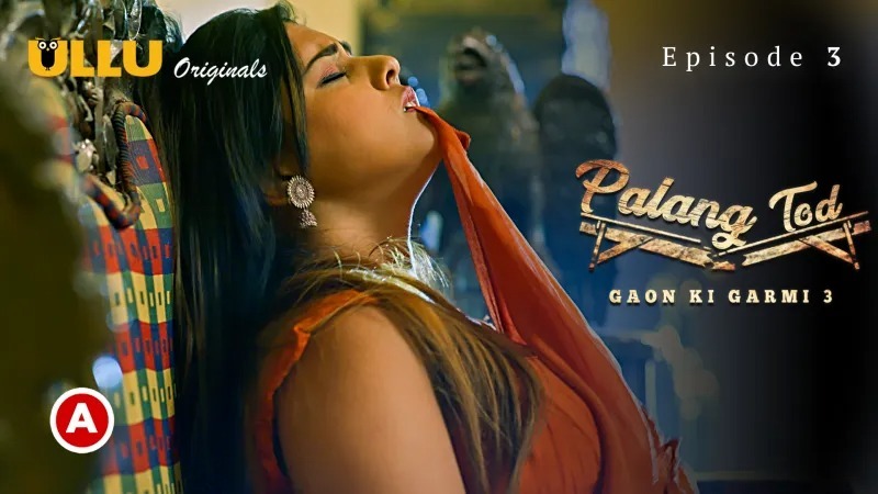 Palang Tod Gaon Ki Garmi S03 Part 1 E03 Hindi Hot Web Series – Ullu
