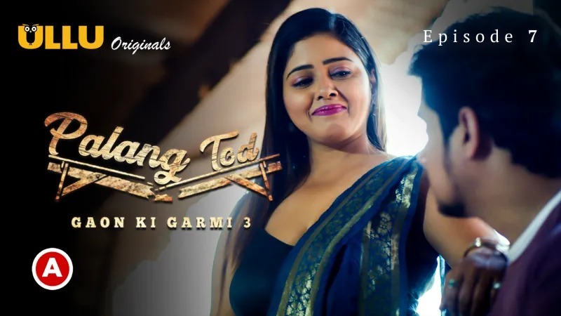 Palang Tod Gaon Ki Garmi S03 Part 1 E07 Hindi Hot Web Series – Ullu