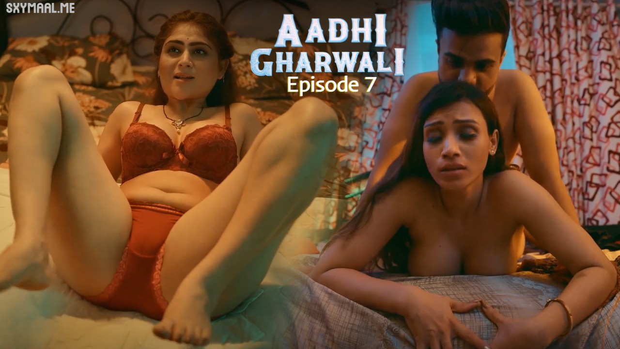 Aadhi Gharwali Episode 7