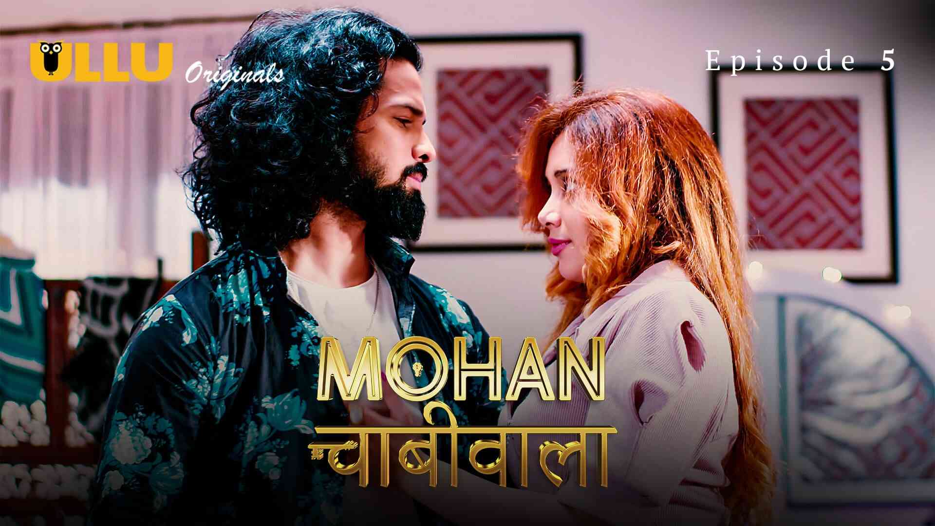 Mohan Chabhiwala Episode 5