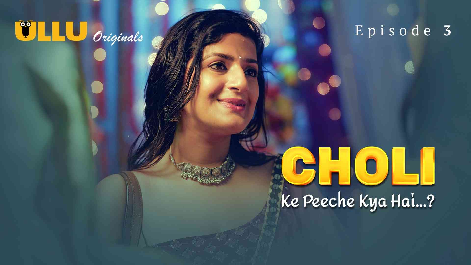 Choli Ke Peeche Kya Hai Episode 3