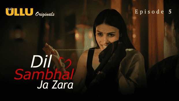 Dil Sambhal Ja Zara Episode 5