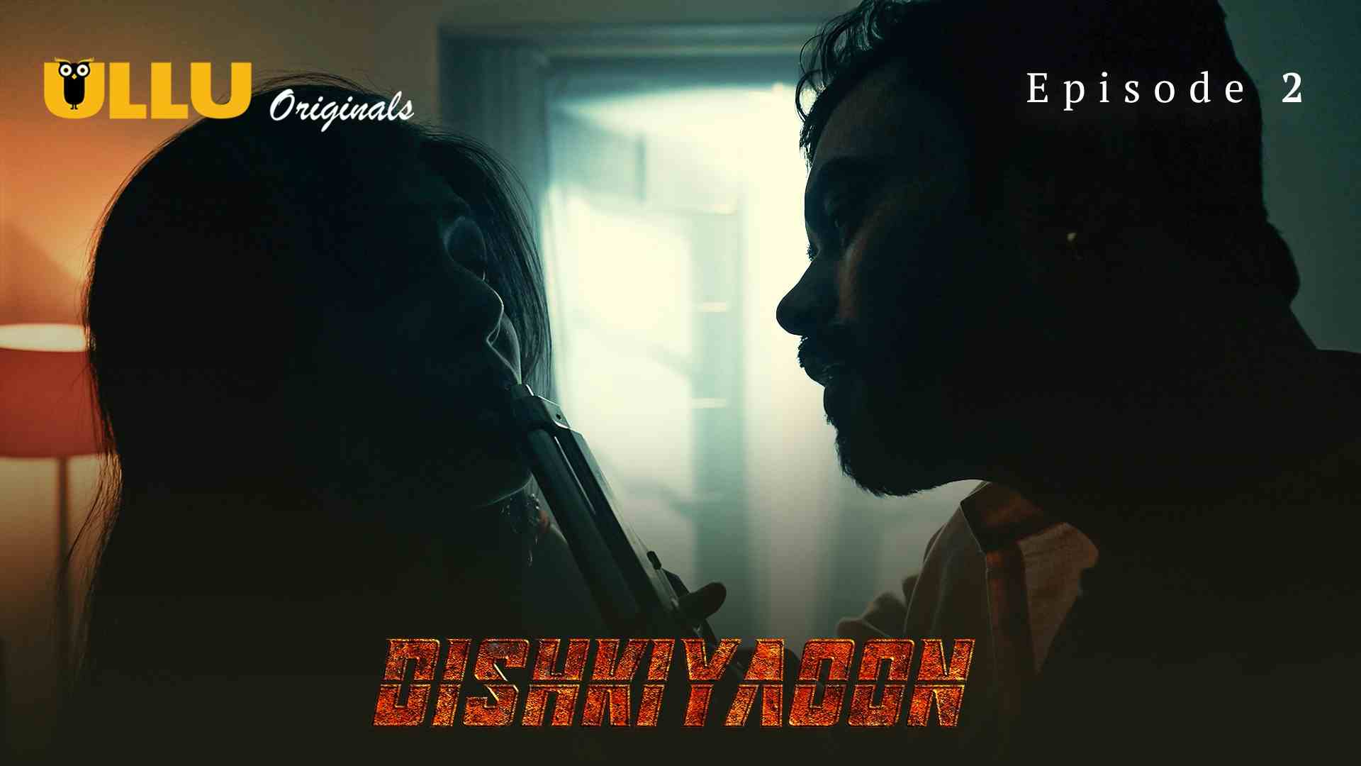 Dishkiyaoon Episode 2