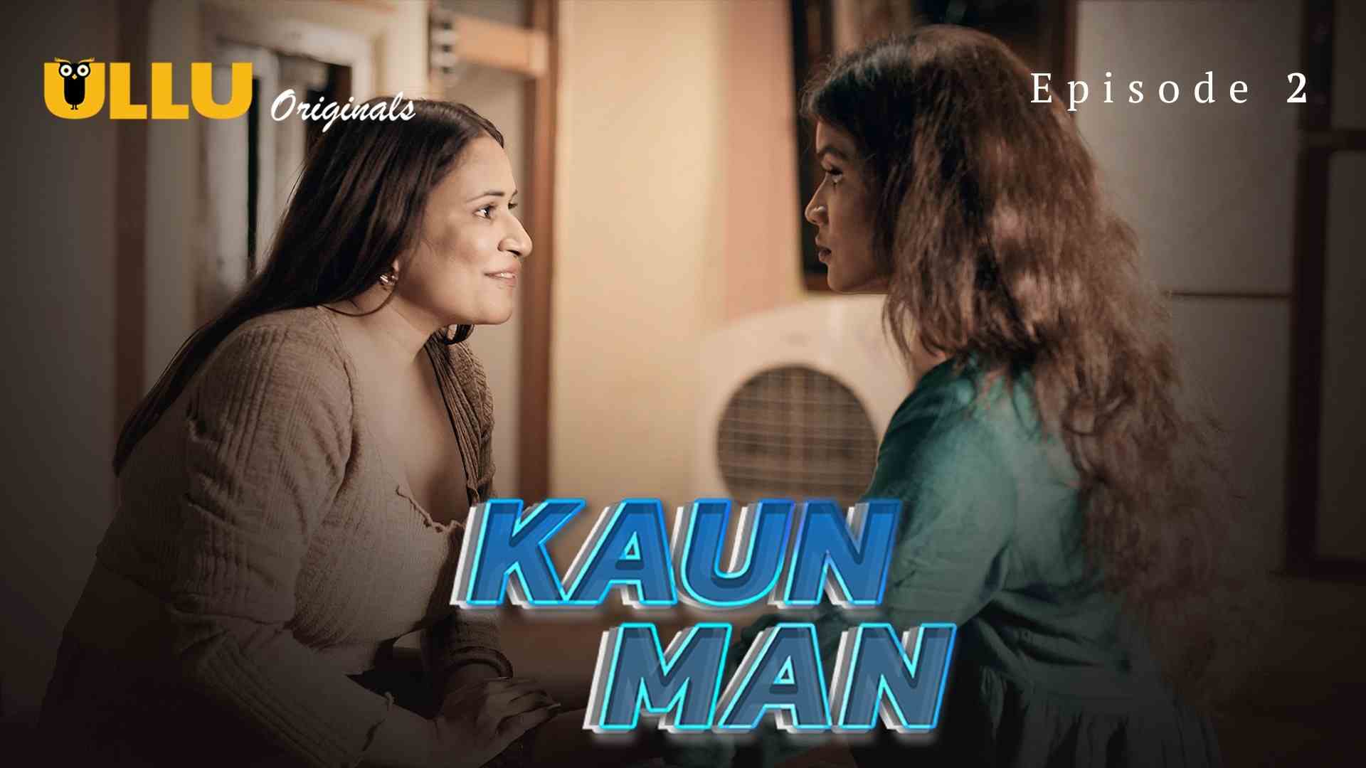Kaun Man Episode 2