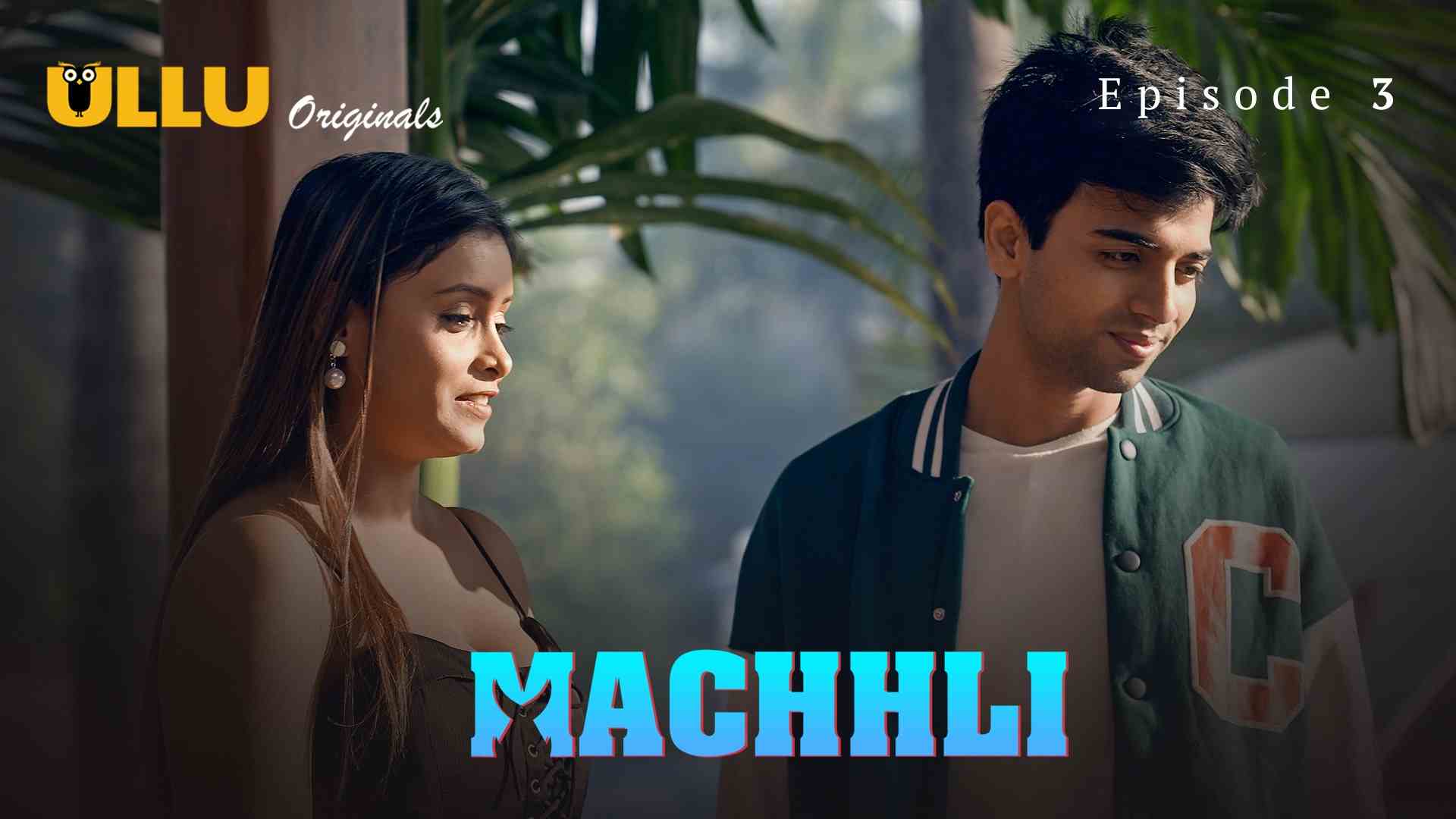 Machhli Episode 3