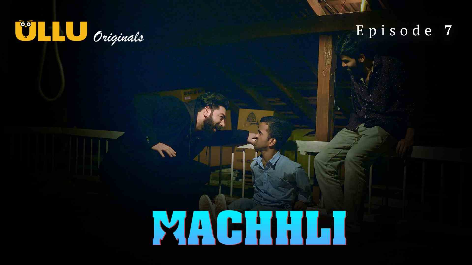 Machhli Episode 7